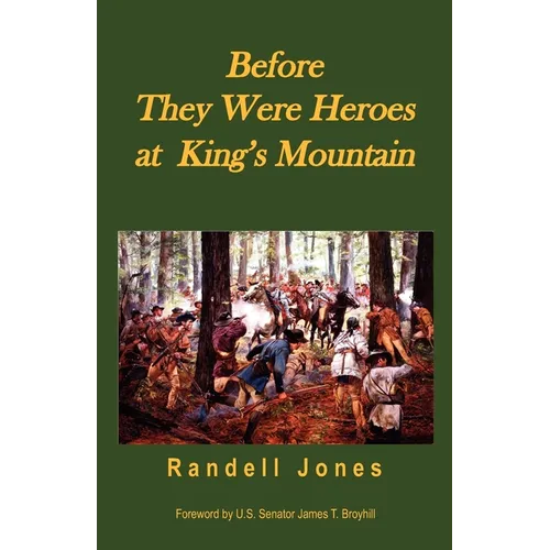 Before They Were Heroes at King's Mountain - Paperback