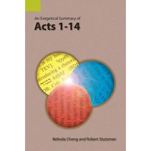 An Exegetical Summary of Acts 1-14 - Paperback