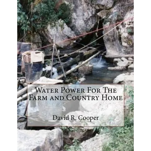 Water Power For The Farm and Country Home - Paperback