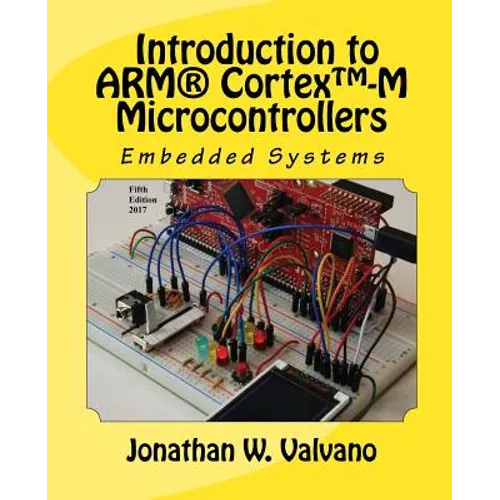 Embedded Systems: Introduction to Arm(r) Cortex(tm)-M Microcontrollers - Paperback