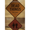 Dead Things - Paperback