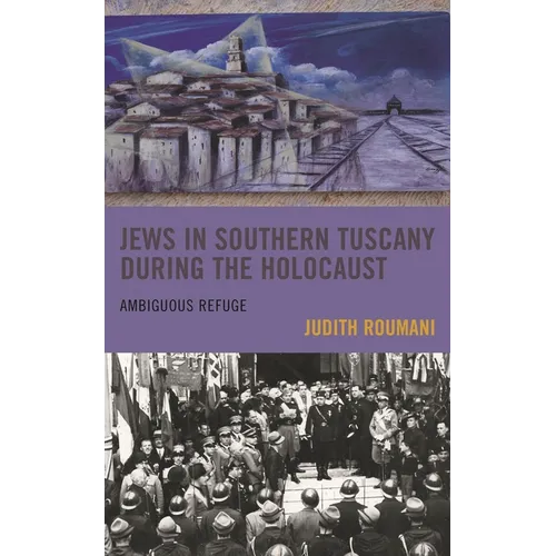 Jews in Southern Tuscany During the Holocaust: Ambiguous Refuge - Paperback