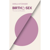 Birth and Sex: The Power and the Passion - Paperback