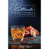The Ultimate Guide to Natural Light for Food Photography - Paperback