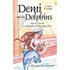 Demi and the Dolphins: A Lesson in Ecology - Hardcover