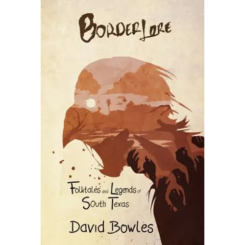 Border Lore Folktales and Legends of South Texas - Paperback