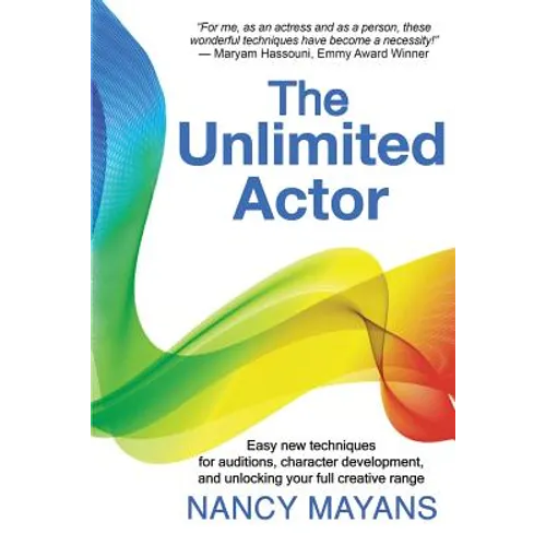 The Unlimited Actor: Easy, new techniques for auditions, character development, and unlocking your full creative range - Paperback