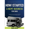 How I Started A NEMT Business for $800 - Paperback