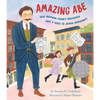 Amazing Abe: How Abraham Cahan's Newspaper Gave a Voice to Jewish Immigrants - Hardcover