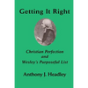 Getting It Right: Christian Perfection and Wesley's Purposeful List - Paperback