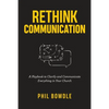 Rethink Communication: A Playbook to Clarify and Communicate Everything in Your Church - Paperback