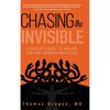 Chasing the Invisible: A Doctor's Quest to Abolish the Last Unseen Cancer Cell - Hardcover