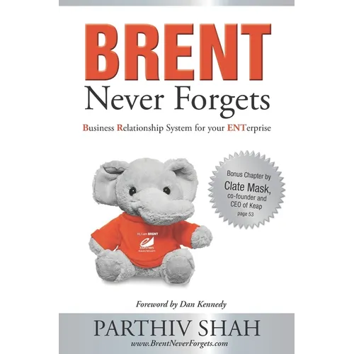 BRENT Never Forgets: Business Relationship System for your ENTerprise - Paperback