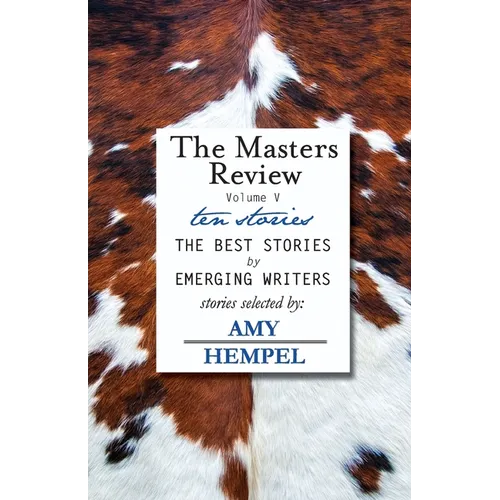 The Masters Review Volume V: with stories selected by Amy Hempel - Paperback