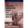 The Japanese Submarine Force and World War II - Paperback