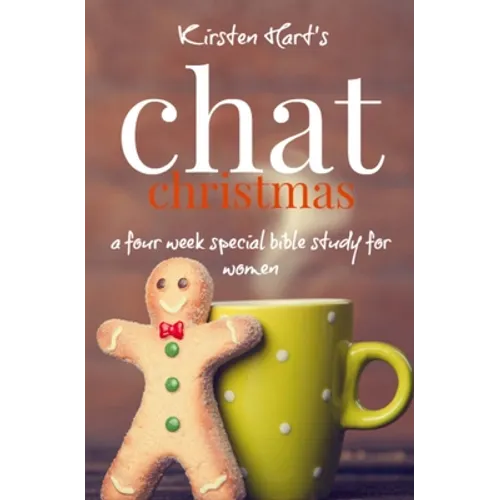 CHAT Christmas: A Four Week Special Bible Study For Women - Paperback