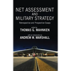 Net Assessment and Military Strategy: Retrospective and Prospective Essays - Hardcover