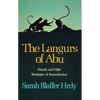 The Langurs of Abu: Female and Male Strategies of Reproduction - Paperback