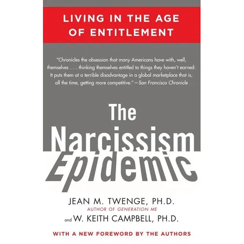 The Narcissism Epidemic: Living in the Age of Entitlement - Paperback