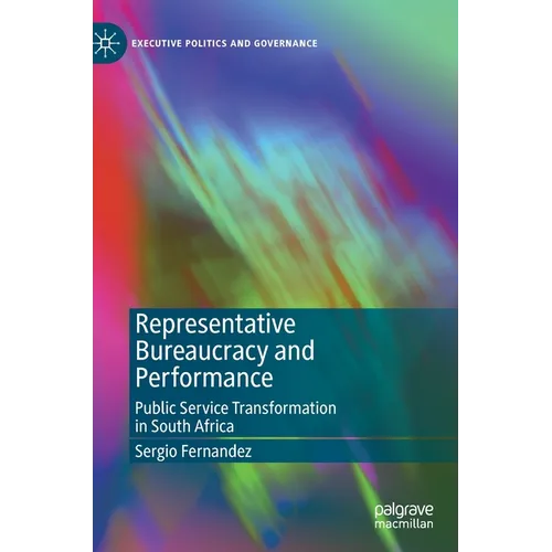 Representative Bureaucracy and Performance: Public Service Transformation in South Africa - Hardcover