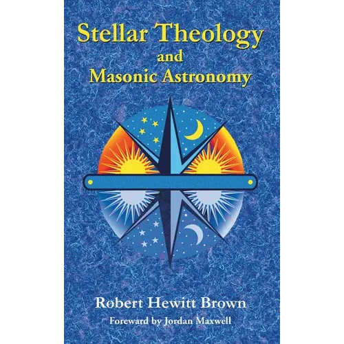 Stellar Theology and Masonic Astronomy - Hardcover