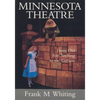 Minnesota Theatre: From Old Fort Snelling to the Guthrie - Paperback