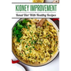 Kidney Improvement: Renal Diet With Healthy Recipes: Renal Diet Cookbook - Paperback