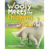 Wooly Meets The Chickens: A Huckleberry Farm Book - Paperback