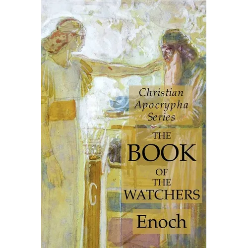 The Book of the Watchers: Christian Apocrypha Series - Paperback
