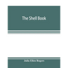 The shell book; a popular guide to a knowledge of the families of living mollusks, and an aid to the identification of shells native and foreign - Paperback