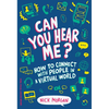 Can You Hear Me?: How to Connect with People in a Virtual World - Hardcover
