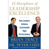 12 Disciplines of Leadership Excellence: How Leaders Achieve Sustainable High Performance - Hardcover