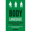 Body Language: Self Development Guide to Mastering the Art of Persuasion and Building a Better Life via Nlp and Hypnosis (The Art of Reading and Influ - Paperback
