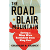 The Road to Blair Mountain: Saving a Mine Wars Battlefield from King Coal - Paperback