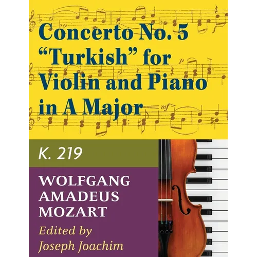 Mozart, W.A. Concerto No. 5 in A Major, K. 219 Violin and Piano - by Joseph Joachim - International - Paperback