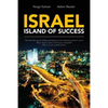Israel - Island of Success: This book takes up the challenge of looking into the mechanism of Israel's success: Why is Israel a success? Is this s - Paperback