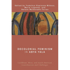 Decolonial Feminism in Abya Yala: Caribbean, Meso, and South American Contributions and Challenges - Paperback