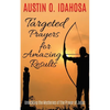 TARGETED PRAYERS for AMAZING RESULTS Unlocking the Mysteries of the Prayer of Jabez - Paperback