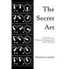 The Secret Art: A Brief History of Radionic Technology for the Creative Individual - Hardcover
