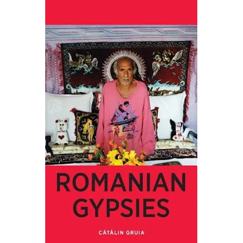 Romanian Gypsies: Nine True Stories About What it's Like To Be a Gypsy in Romania - Paperback