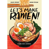 Let's Make Ramen!: A Comic Book Cookbook - Paperback