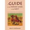 A Guide to the Indian Wars of the West - Paperback