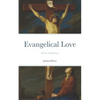 Evangelical Love: Retreat Meditations: On the Mystery of Poverty, Obedience, and Chastity - Paperback