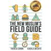 The New Muslim's Field Guide - Paperback