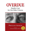 Overdue: Quality Care for Our Elder Citizens - Paperback