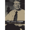 Jimmy Carter's Economy: Policy in an Age of Limits - Paperback