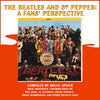 The Beatles and Sgt. Pepper: A Fans' Perspective - Hardcover