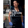 Seeing Silicon Valley: Life Inside a Fraying America - Paperback