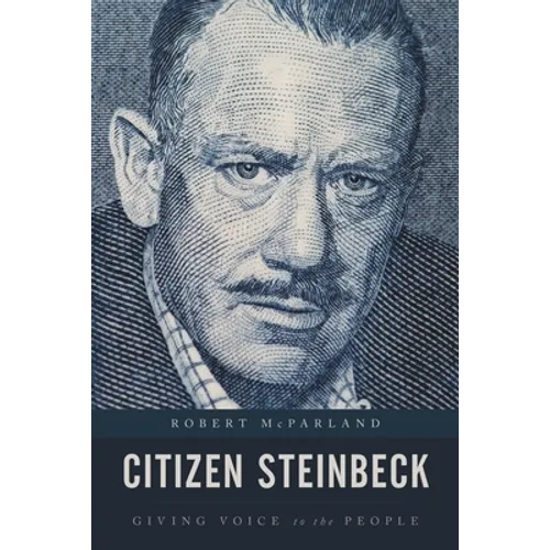 Citizen Steinbeck: Giving Voice to the People - Hardcover