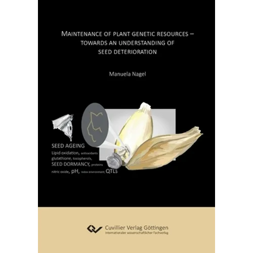 Maintenance of plant genetic resources. Towards an understanding of seed deterioration - Paperback
